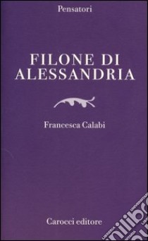 Filone di Alessandria libro di Calabi Francesca