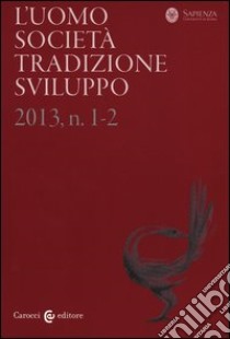 L'uomo. Società, tradizione, sviluppo (2013). Vol. 1-2 libro