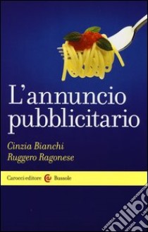L'annuncio pubblicitario libro di Bianchi Cinzia; Ragonese Ruggero