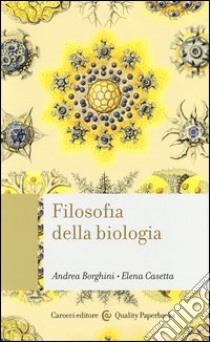 Filosofia della biologia libro di Borghini Andrea; Casetta Elena