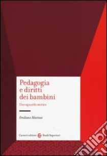 Pedagogia e diritti dei bambini. Uno sguardo storico libro di Macinai Emiliano