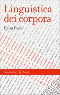 Linguistica dei corpora libro di Freddi Maria