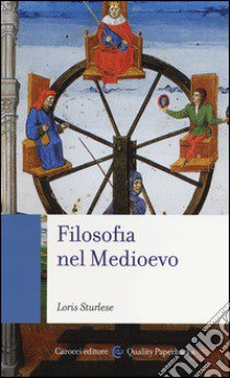 Filosofia nel Medioevo libro di Sturlese Loris