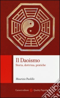 Il daoismo. Storia, dottrina, pratiche libro di Paolillo Maurizio