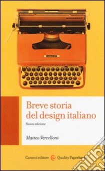 Breve storia del design italiano libro di Vercelloni Matteo