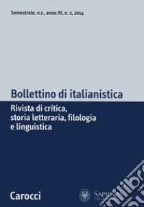 Bollettino di italianistica. Rivista di critica, storia letteraria, filologia e linguistica (2014). Vol. 2 libro
