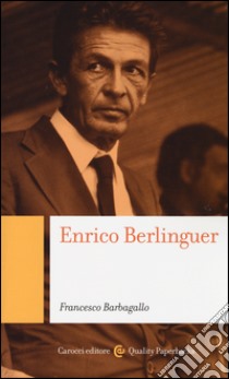 Enrico Berlinguer libro di Barbagallo Francesco