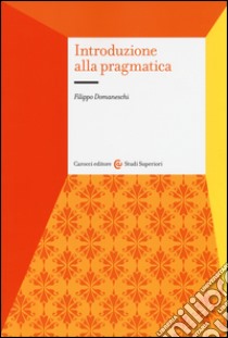 Introduzione alla pragmatica libro di Domaneschi Filippo