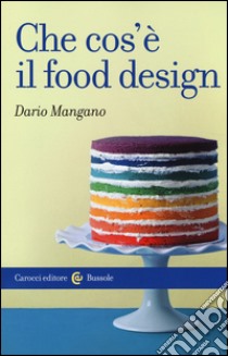 Che cos'è il food design libro di Mangano Dario