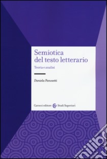 Semiotica del testo letterario. Teoria e analisi libro di Panosetti Daniela