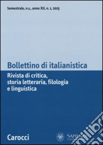 Bollettino di italianistica. Rivista di critica, storia letteraria, filologia e linguistica (2015). Vol. 1 libro