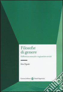 Filosofie di genere. Differenza sessuale e ingiustizie sociali libro di Tripodi Vera