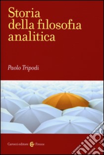 Storia della filosofia analitica libro di Tripodi Paolo