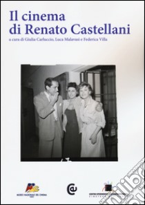 Il cinema di Renato Castellani libro di Carluccio G. (cur.); Malavasi L. (cur.); Villa F. (cur.)