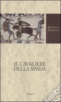 Il cavaliere della spada. Testo originale a fronte libro di Lalomia G. (cur.)