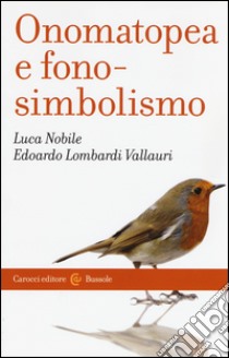 Onomatopea e fonosimbolismo libro di Nobile Luca; Lombardi Vallauri Edoardo