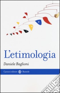 L'etimologia libro di Baglioni Daniele