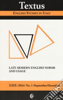 Textus. English studies in Italy (2016). Vol. 3: Late modern English norms and usage libro