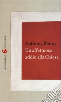 Un affettuoso addio alla chiesa libro di Kenny Anthony