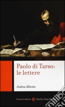 Paolo di Tarso: le lettere. Chiavi di lettura libro di Albertin Andrea