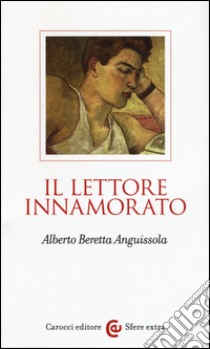 Il lettore innamorato libro di Beretta Anguissola Alberto