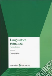 Linguistica romanza. Nuova ediz. libro di Lee Charmaine