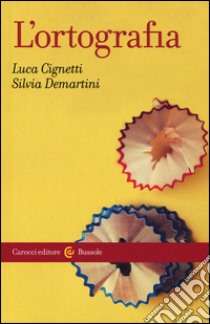 L'ortografia libro di Cignetti Luca; Demartini Silvia