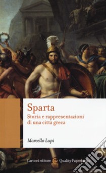 Sparta. Storia e rappresentazioni di una città greca libro di Lupi Marcello