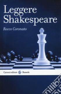 Leggere Shakespeare libro di Coronato Rocco