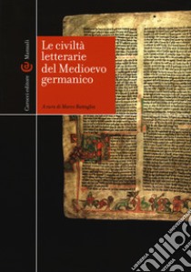 Le civiltà letterarie del Medioevo germanico libro di Battaglia M. (cur.)