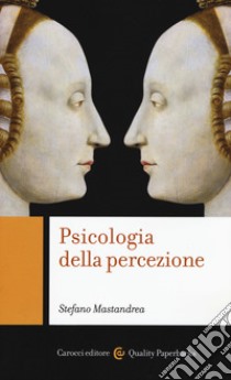 Psicologia della percezione libro di Mastandrea Stefano