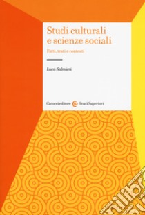 Studi culturali e scienze sociali. Fatti, testi e contesti libro di Salmieri Luca