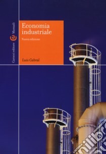 Economia industriale. Nuova ediz. libro di Cabral Luís; Lambertini L. (cur.)