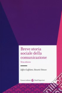 Breve storia sociale della comunicazione libro di Ciuffoletti Zeffiro; Tabasso Edoardo