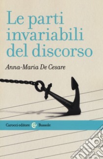 Le parti invariabili del discorso libro di De Cesare Anna Maria