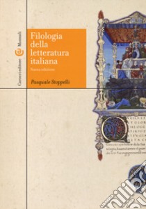 Filologia della letteratura Italiana libro di Stoppelli Pasquale