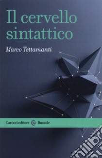 Il cervello sintattico libro di Tettamanti Marco