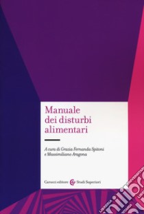 Manuale dei disturbi alimentari libro di Spitoni G. F. (cur.); Aragona M. (cur.)