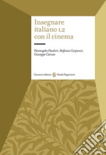 Insegnare italiano L2 con il cinema libro di Diadori Pierangela; Carpiceci Stefania; Caruso Giuseppe