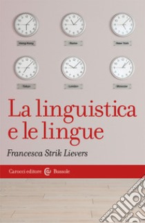 La linguistica e le lingue libro di Strik Lievers Francesca