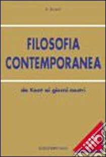 Filosofia contemporanea. Da Kant ai giorni nostri libro di Bussotti Alessandro