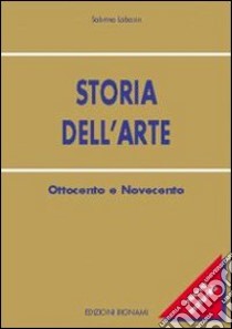 Storia dell'arte. '800-'900. Per le Scuole superiori libro di Labasin S.