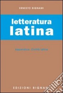 Letteratura latina-Civiltà latina libro di Bignami A. M. (cur.)