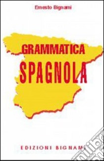 Grammatica spagnola libro di Bignami Ernesto