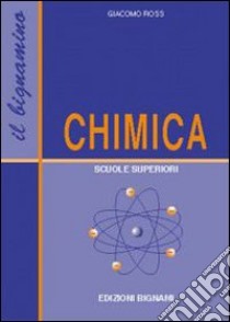 Chimica. Per le Scuole superiori libro di Ross Giacomo