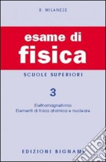 Esame di fisica. Vol. 3 libro di Milanese Bruno