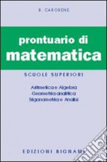 Prontuario di matematica libro di Carobene Benito