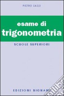 L'esame di trigonometria libro di Sassi Pietro