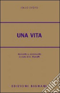 Una vita. Riassunto e commento libro di Svevo Italo