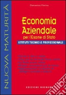 Economia aziendale per l'esame di Stato. Per gli Ist. tecnici e professionali libro di Marino Domenico